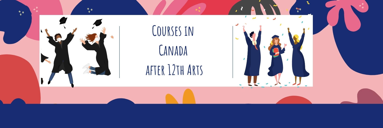 Courses in Canada after 12th arts - Preferred by Indian students